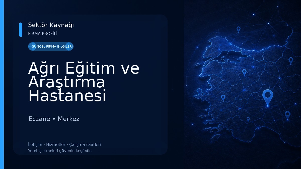 Ağrı Eğitim ve Araştırma Hastanesi