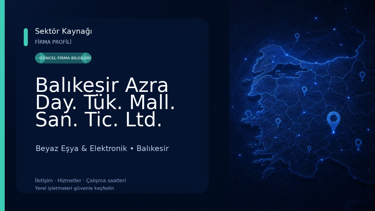 Balıkesir Azra Day. Tük. Mall. San. Tic. Ltd. Şti. Beyaz Eşya & Elektronik