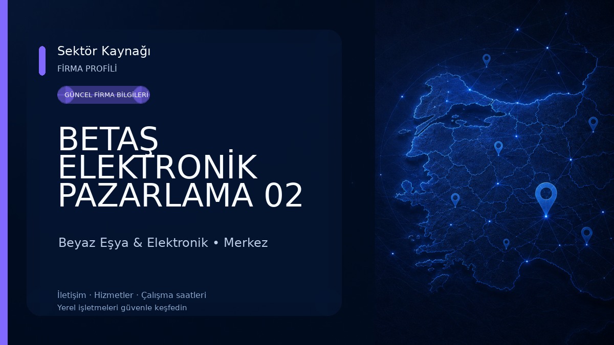 BETAŞ ELEKTRONİK PAZARLAMA 02 Beyaz Eşya & Elektronik
