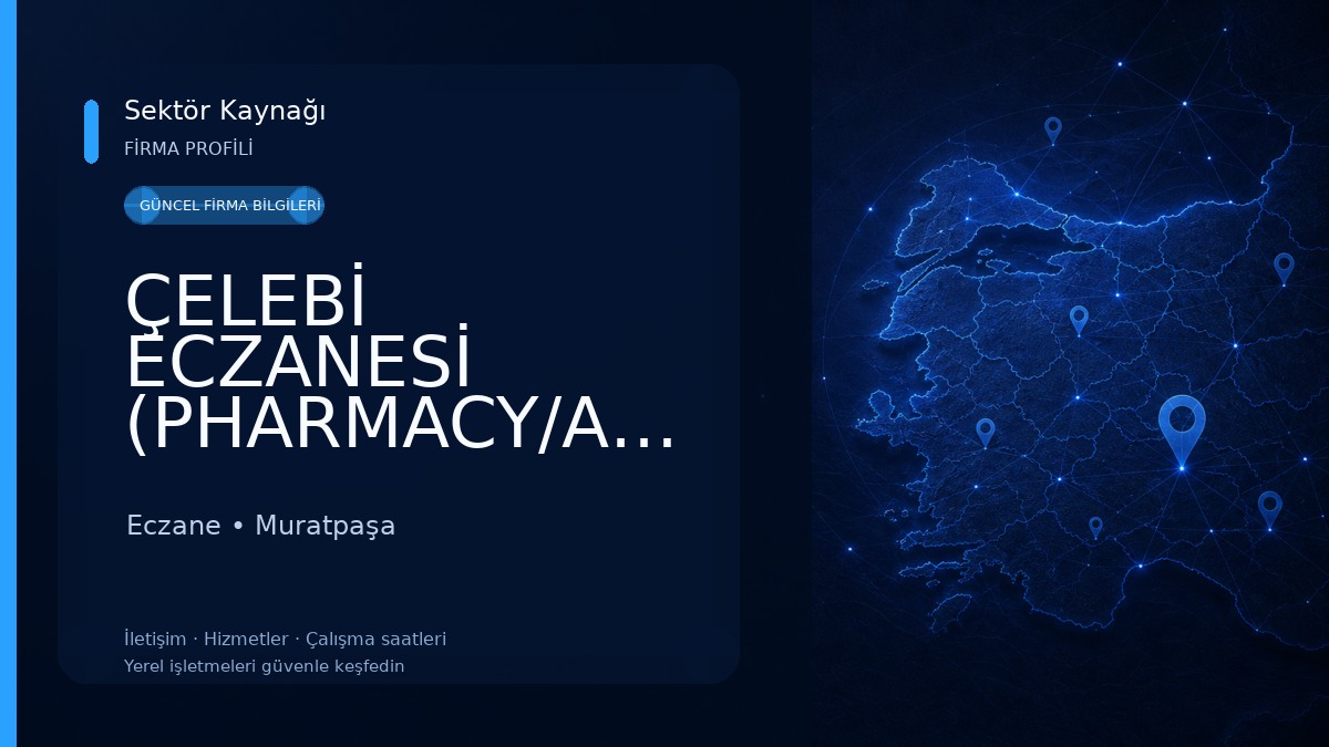 ÇELEBİ ECZANESİ (PHARMACY/APOTHEKE/АПТЕКА) Eczane
