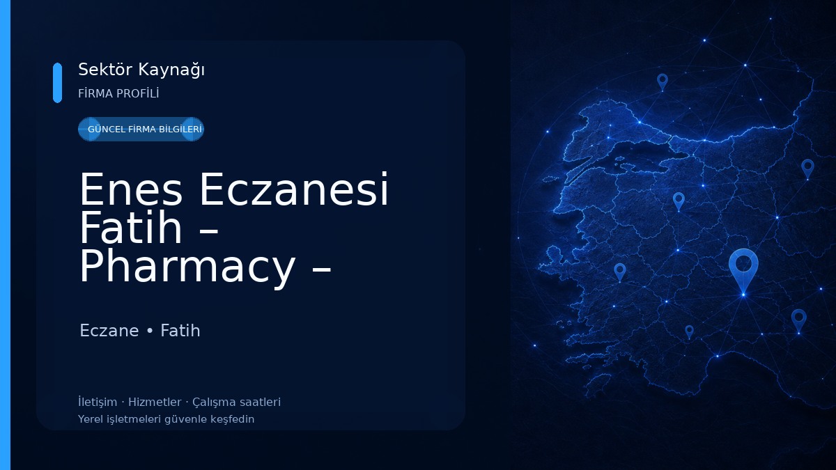 Enes Eczanesi Fatih – Pharmacy – صيدلية أنس Eczane