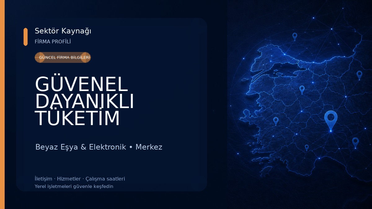 GÜVENEL DAYANIKLI TÜKETİM LTD.ŞTİ. Beyaz Eşya & Elektronik