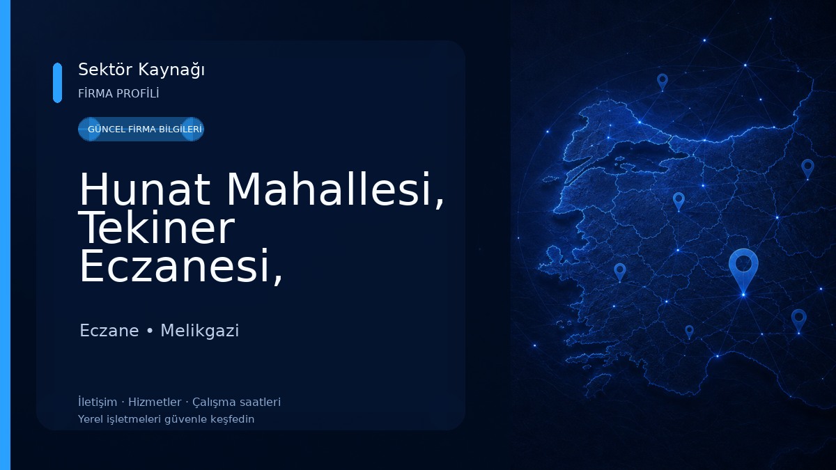 Hunat Mahallesi, Tekiner Eczanesi, Melikgazi/Kayseri Eczane