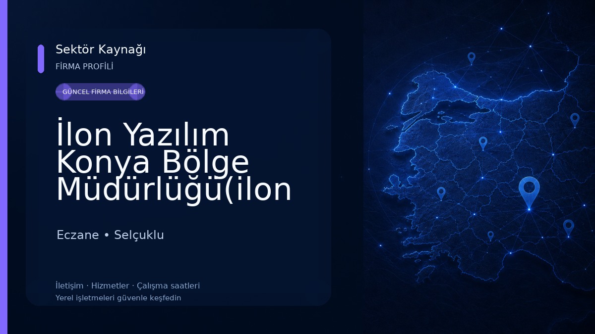 İlon Yazılım Konya Bölge Müdürlüğü(ilon eczane-ilon medikal-ilon ticari) Eczane
