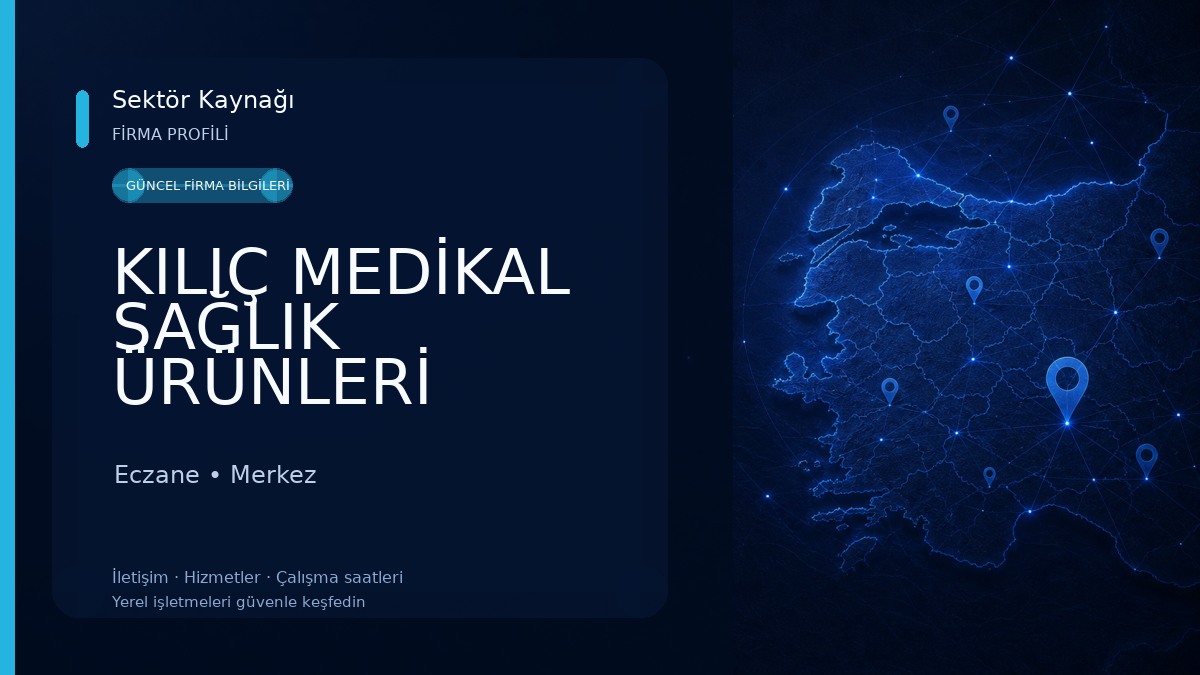 KILIÇ MEDİKAL SAĞLIK ÜRÜNLERİ Eczane