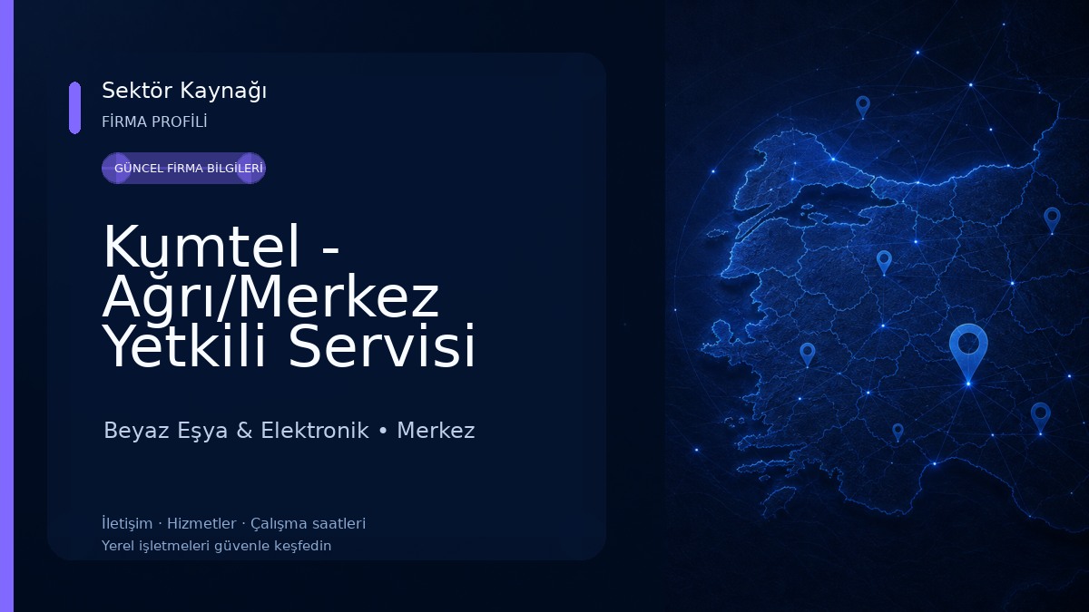 Kumtel - Ağrı/Merkez Yetkili Servisi (Ali Fırat Elektronik) Beyaz Eşya & Elektronik