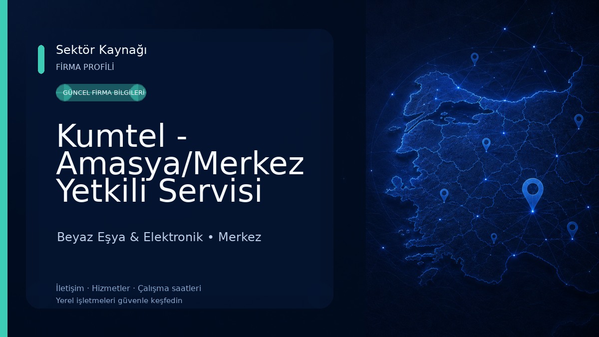 Kumtel - Amasya/Merkez Yetkili Servisi (Elit Teknik Servis) Beyaz Eşya & Elektronik