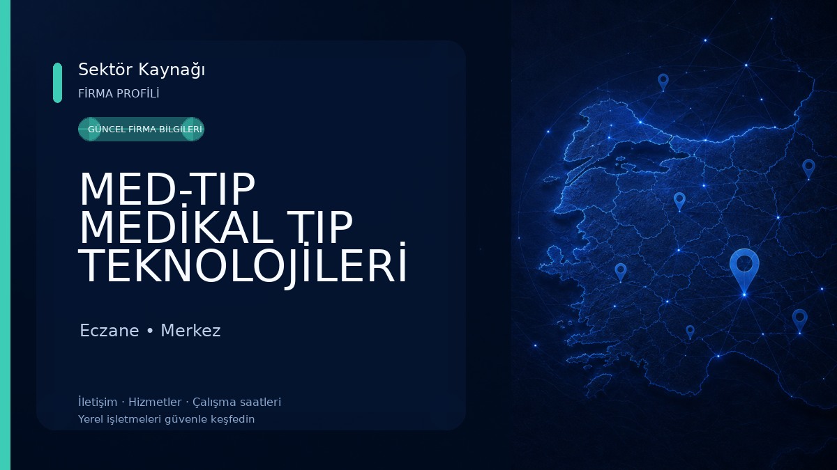 MED-TIP MEDİKAL TIP TEKNOLOJİLERİ VE SAĞLIK HİZMETLERİ SAN. VE TİC. LTD. ŞTİ. Eczane