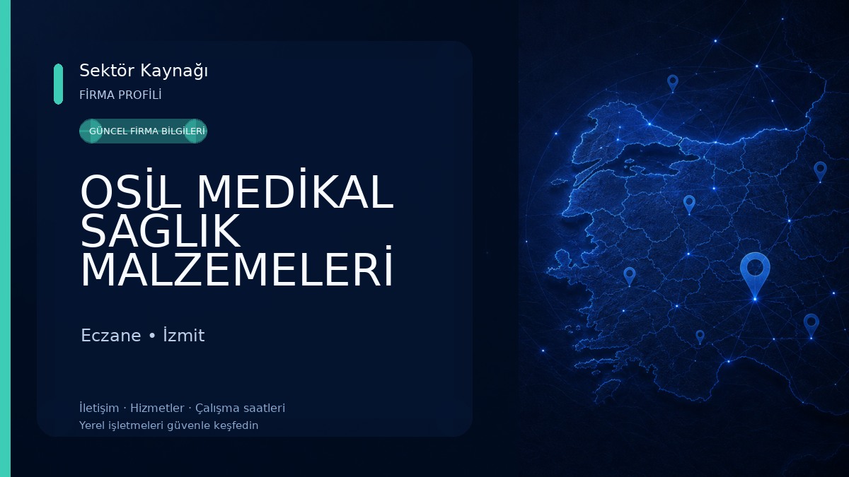 OSİL MEDİKAL SAĞLIK MALZEMELERİ SAN VE TİC LTD ŞTİ 