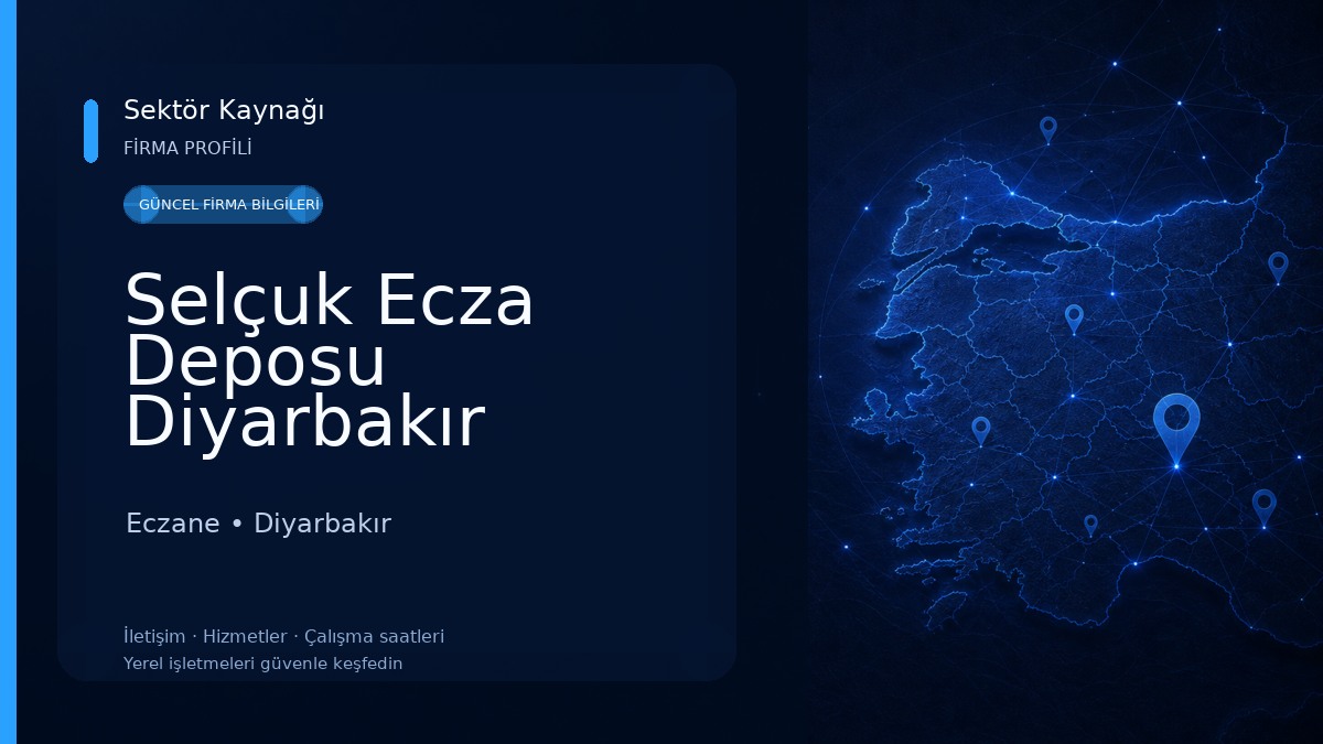 Selçuk Ecza Deposu Diyarbakır Eczane