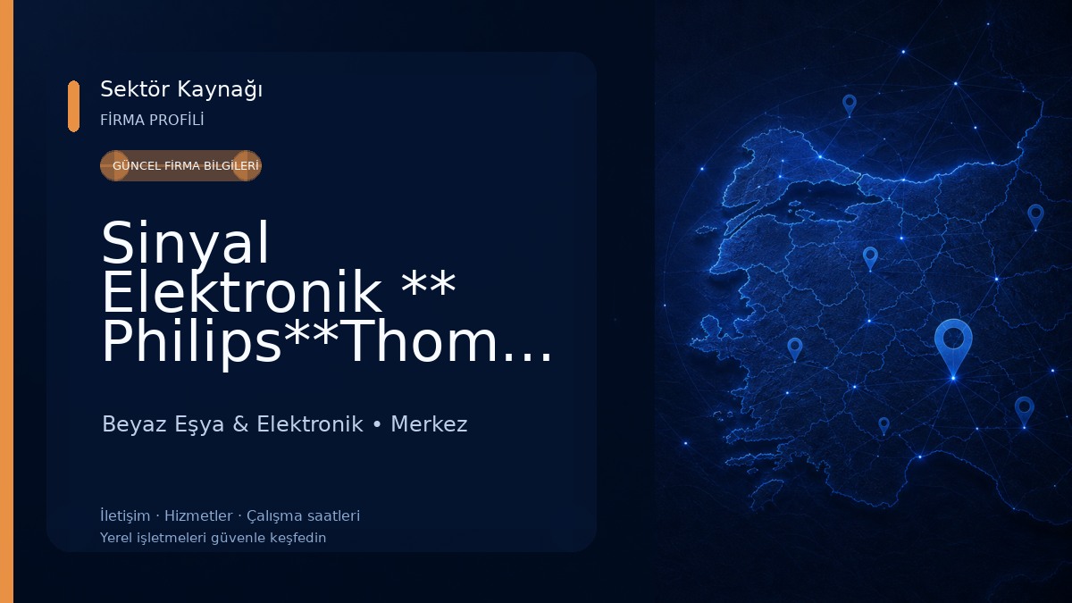 Sinyal Elektronik ** Philips**Thomson**Botech Yetkili Servisi Beyaz Eşya & Elektronik